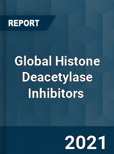 Global Histone Deacetylase Inhibitors Market