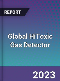 Global HiToxic Gas Detector Market