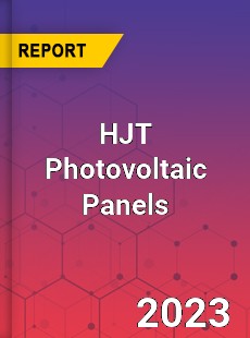 Global HJT Photovoltaic Panels Market