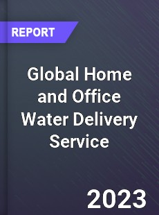 Global Home and Office Water Delivery Service Industry