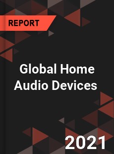 Global Home Audio Devices Market