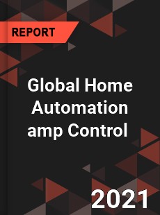 Global Home Automation amp Control Market