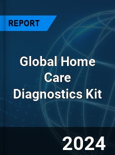 Global Home Care Diagnostics Kit Industry