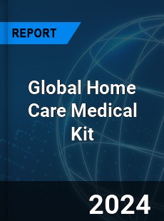 Global Home Care Medical Kit Industry