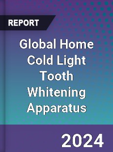 Global Home Cold Light Tooth Whitening Apparatus Market