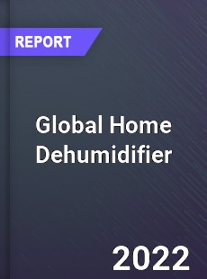 Global Home Dehumidifier Market