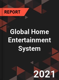 Global Home Entertainment System Market