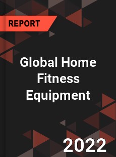 Global Home Fitness Equipment Market