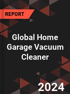 Global Home Garage Vacuum Cleaner Industry