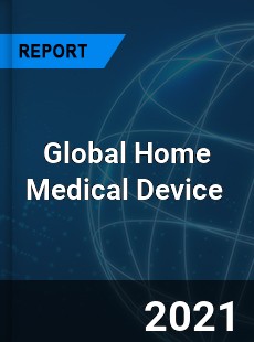 Global Home Medical Device Market