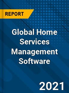 Global Home Services Management Software Market