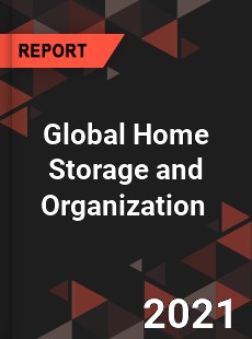 Global Home Storage and Organization Market