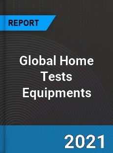 Global Home Tests Equipments Market