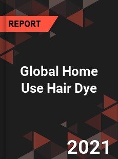 Global Home Use Hair Dye Market