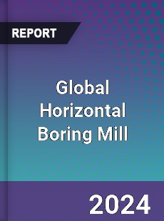 Global Horizontal Boring Mill Industry