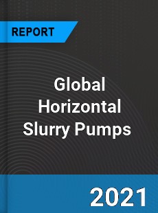 Global Horizontal Slurry Pumps Market