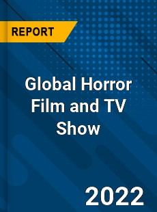 Global Horror Film and TV Show Market