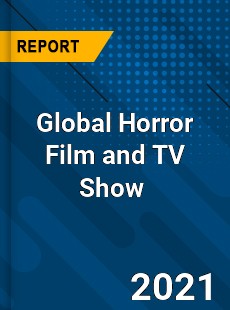 Global Horror Film and TV Show Market