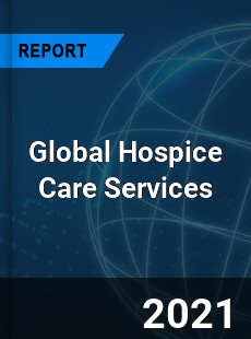 Global Hospice Care Services Market