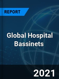 Global Hospital Bassinets Market