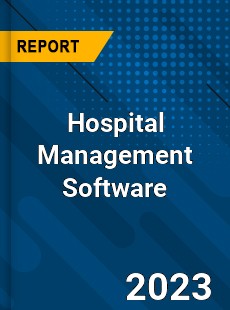 Global Hospital Management Software Market