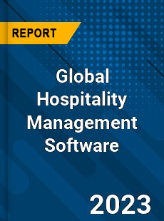 Global Hospitality Management Software Industry