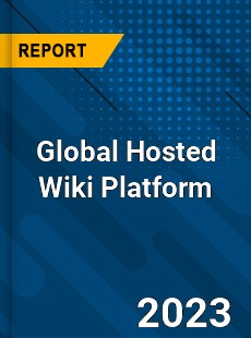 Global Hosted Wiki Platform Industry