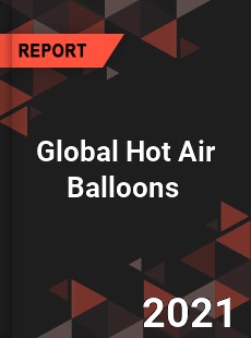 Global Hot Air Balloons Market