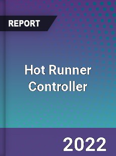 Global Hot Runner Controller Industry