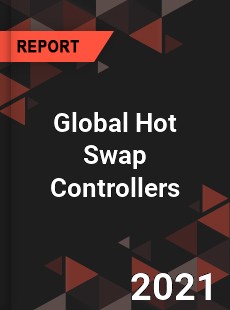 Global Hot Swap Controllers Market