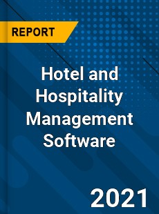 Global Hotel and Hospitality Management Software Market