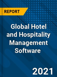 Global Hotel and Hospitality Management Software Market