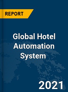 Global Hotel Automation System Market