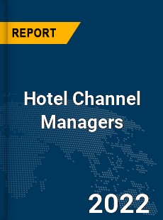 Global Hotel Channel Managers Industry