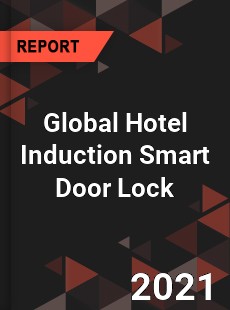 Global Hotel Induction Smart Door Lock Market