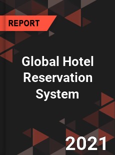 Global Hotel Reservation System Market