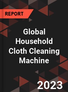 Global Household Cloth Cleaning Machine Industry