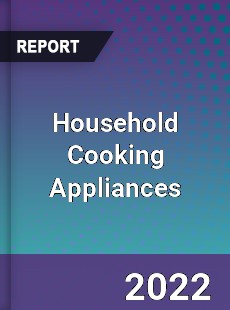 Global Household Cooking Appliances Market