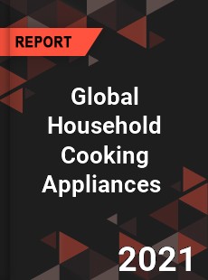 Global Household Cooking Appliances Market