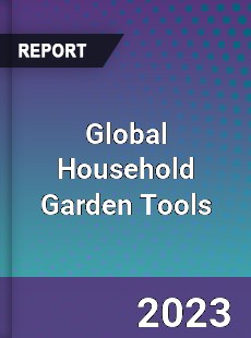 Global Household Garden Tools Industry