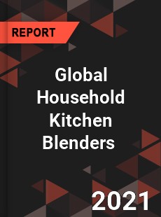 Global Household Kitchen Blenders Market