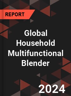 Global Household Multifunctional Blender Industry