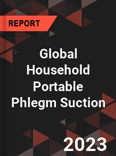 Global Household Portable Phlegm Suction Industry