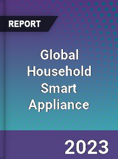 Global Household Smart Appliance Market