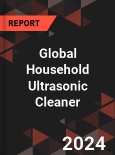 Global Household Ultrasonic Cleaner Industry