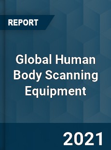 Global Human Body Scanning Equipment Industry