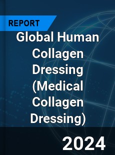 Global Human Collagen Dressing Industry