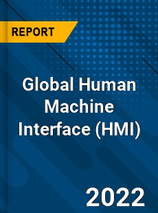 Global Human Machine Interface Market