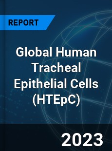 Global Human Tracheal Epithelial Cells Industry