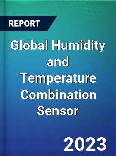 Global Humidity and Temperature Combination Sensor Industry